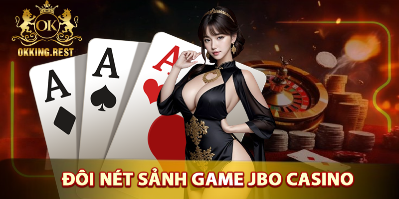 Tổng quan về sảnh game JBO Casino Okking