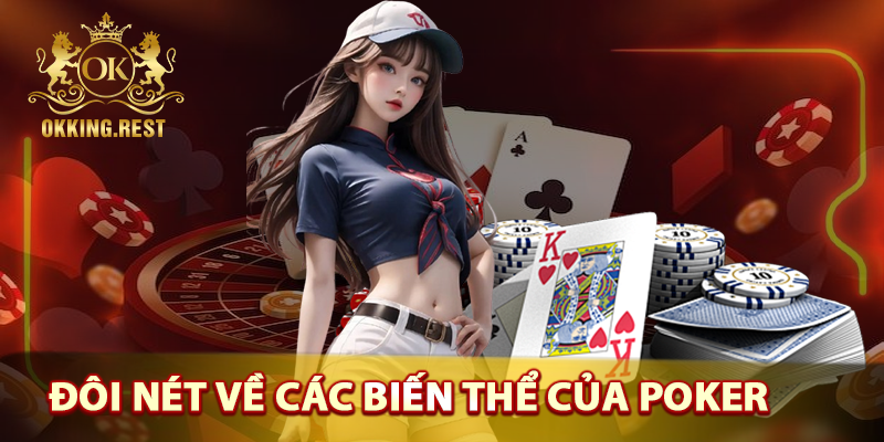 Đôi nét về sự biến thể của poker