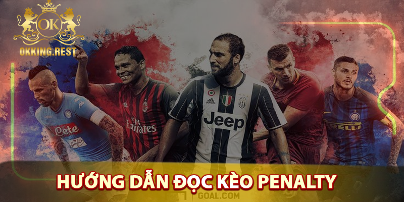 Cách đọc kèo penalty đơn giản cho tân thủ