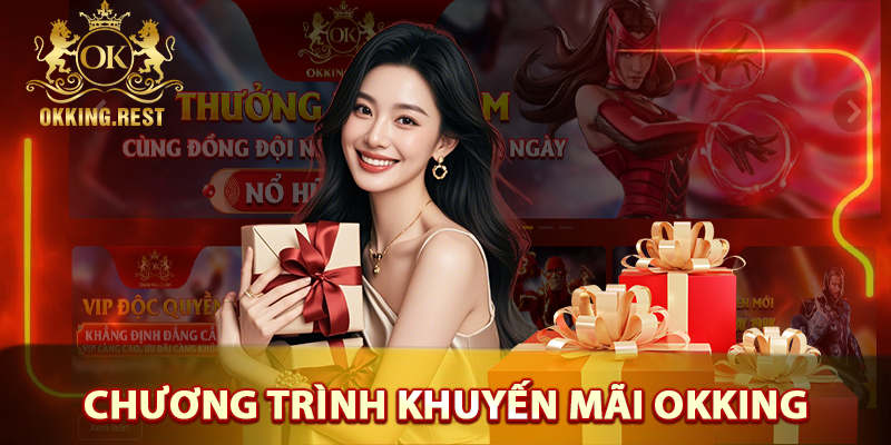 Chương trình khuyến mãi okking đầy hấp dẫn